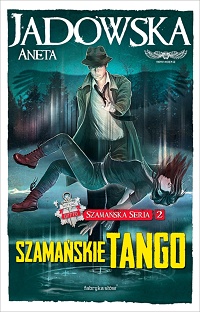 Aneta Jadowska ‹Szamańskie tango›