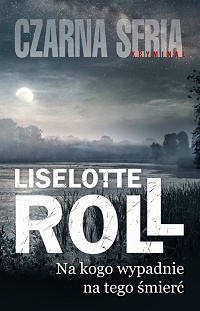 Liselotte Roll ‹Na kogo wypadnie, na tego śmierć›