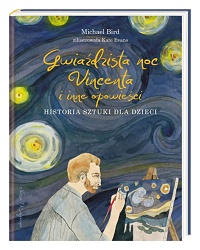 Michael Bird ‹Gwiaździsta noc Vincenta i inne opowieści›