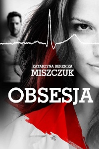 Katarzyna Berenika Miszczuk ‹Obsesja›