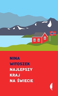Nina Witoszek ‹Najlepszy kraj na świecie›