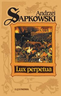 Andrzej Sapkowski ‹Lux perpetua›