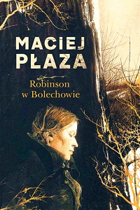 Maciej Płaza ‹Robinson w Bolechowie›