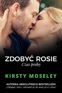Kirsty Moseley ‹Zdobyć Rosie. Czas próby›