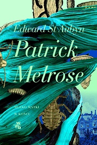 Edward St Aubyn ‹Patrick Melrose. Tom 2›