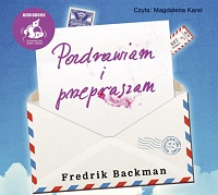 Fredrik Backman ‹Pozdrawiam i przepraszam›