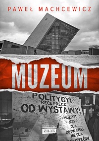 Paweł Machcewicz ‹Muzeum›