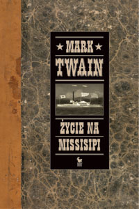 Mark Twain ‹Życie na Missisipi›