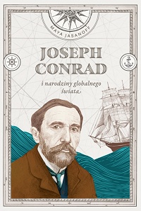 Maya Jasanoff ‹Joseph Conrad i narodziny globalnego świata›