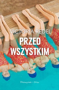 Victoria Redel ‹Przed wszystkim›