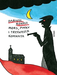 Dariusz Rekosz ‹Mors, Pinky i trzynasta komnata›