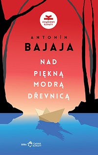 Antonín Bajaja ‹Nad piękną modrą Dřevnicą›