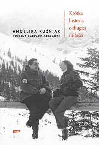 Angelika Kuźniak, Ewelina Karpacz-Obaładze ‹Krótka historia o długiej miłości›
