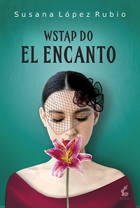Susana López Rubio ‹Wstąp do El Encanto›