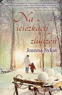 Joanna Sykat ‹Na ścieżkach złudzeń›