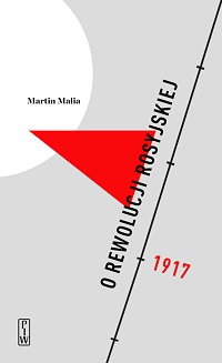 Martin Malia ‹O rewolucji rosyjskiej›