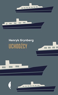 Henryk Grynberg ‹Uchodźcy›