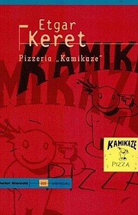 Etgar Keret ‹Pizzeria „Kamikaze”›