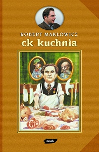 Robert Makłowicz ‹CK Kuchnia›