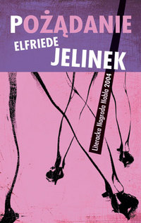 Elfriede Jelinek ‹Pożądanie›