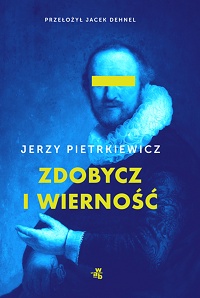 Jerzy Pietrkiewicz ‹Zdobycz i wierność›