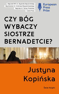 Justyna Kopińska ‹Czy Bóg wybaczy siostrze Bernadetcie?›