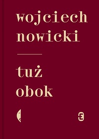 Wojciech Nowicki ‹Tuż obok›