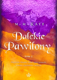 Mary Margaret Kaye ‹Dalekie Pawilony. Tom 2›