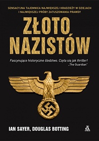 Ian Sayer, Douglas Botting ‹Złoto nazistów›