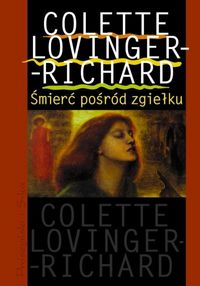 Colette Lovinger-Richard ‹Śmierć pośród zgiełku›
