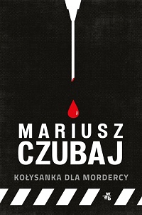 Mariusz Czubaj ‹Kołysanka dla mordercy›