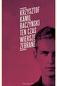 Krzysztof Kamil Baczyński ‹Ten czas›