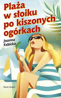 Joanna Fabicka ‹Plaża w słoiku po kiszonych ogórkach›