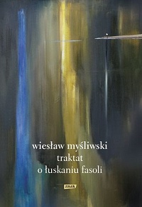 Wiesław Myśliwski ‹Traktat o łuskaniu fasoli›