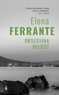 Elena Ferrante ‹Obsesyjna miłość›