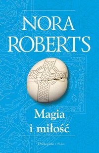 Nora Roberts ‹Magia i miłość›