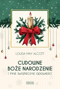 Louisa May Alcott ‹Cudowne Boże Narodzenie›