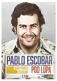 Juan Pablo Escobar ‹Pablo Escobar pod lupą›