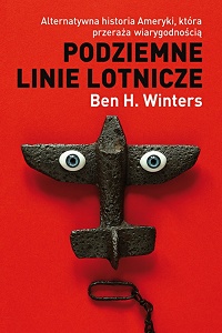 Ben H. Winters ‹Podziemne linie lotnicze›
