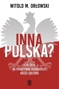 Witold M. Orłowski ‹Inna Polska?›