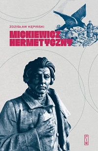 Zdzisław Kępiński ‹Mickiewicz hermetyczny›