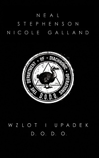 Neal Stephenson, Nicole Galland ‹Wzlot i upadek D. O. D. O.›