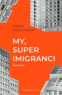 Emilia Smechowski ‹My, superimigranci›