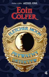Eoin Colfer ‹Fletcher Moon – prywatny detektyw›