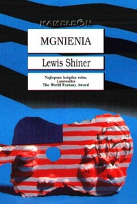 Lewis Shiner ‹Mgnienia›