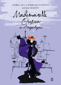 Andrea de La Barre de Nanteuil ‹Mademoiselle Oiseau w Argentynii›