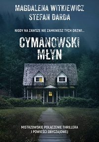 Magdalena Witkiewicz, Stefan Darda ‹Cymanowski Młyn›