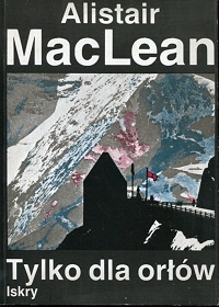 Alistair MacLean ‹Tylko dla orłów›
