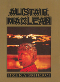 Alistair MacLean ‹Rzeka śmierci›