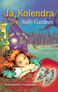 Sally Gardner ‹Ja, Kolendra›